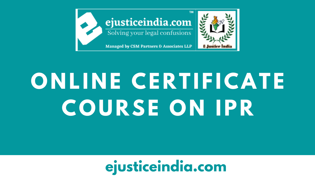 Free Online Certificate Course on Intellectual Property Rights by E-Justice India