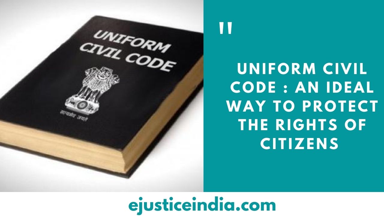 uniform-civil-code-an-ideal-way-to-protect-the-rights-of-citizens