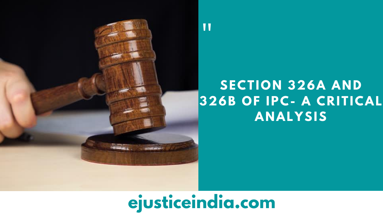 Section 326A and 326B of IPC- A Critical Analysis