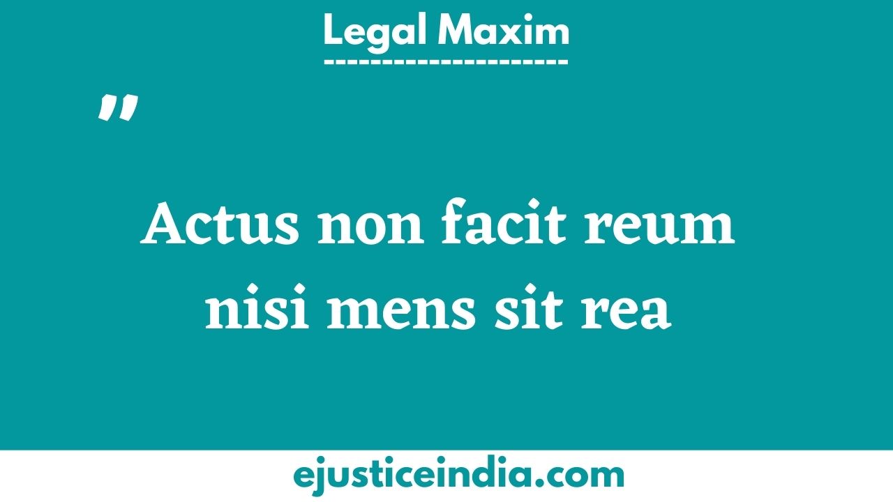 Actus non facit reum nisi mens sit rea