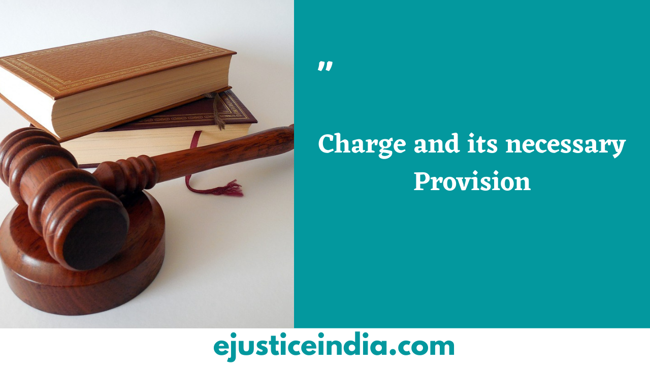 Charge and its necessary Provision