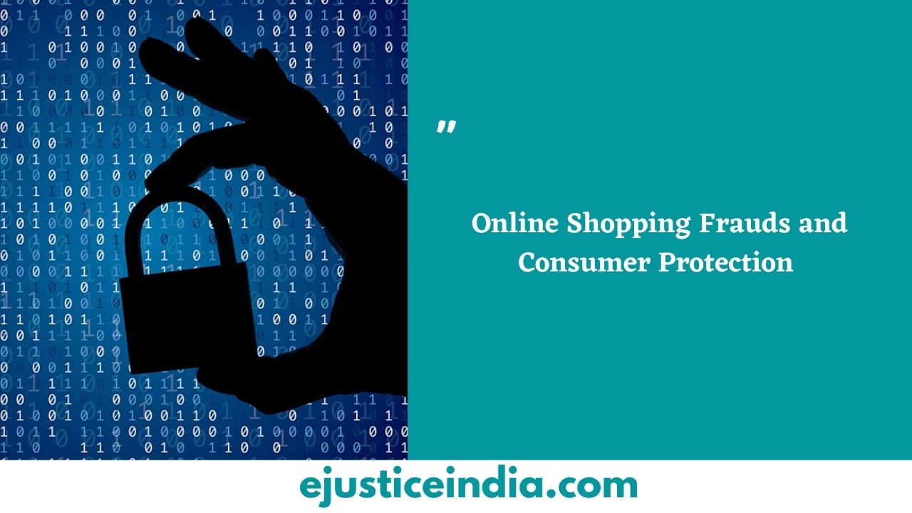 Online Shopping Frauds and Consumer Protection