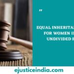 EQUAL INHERITANCE RIGHTS FOR WOMEN IN HINDU UNDIVIDED FAMILY